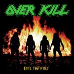 OVERKILL Feel the Fire