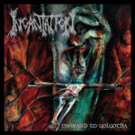 INCANTATION Onwards to Golgotha