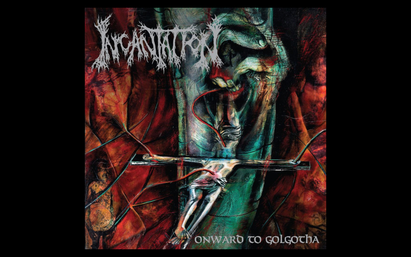 Incantation Onward to Golgotha
