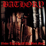 BATHORY Under the Sign of the Black Mark