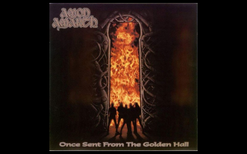 Amon Amarth Once Sent from the Golden Hall