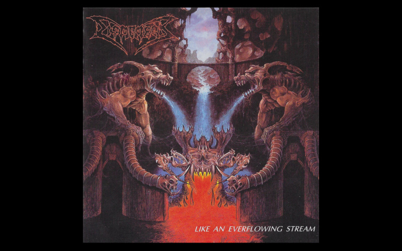Dismember Like an Ever Flowing Stream